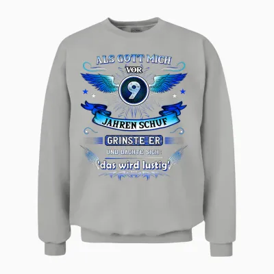 Als Gott Mich Vor 9 Jahren Schuf Grinste Er 9. Geburtstag Unisex Sweatshirt - Ash