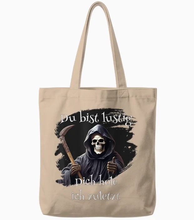 Du Bist Lustig, Dich Hole Ich Zuletzt, Lustiges Tote Bags in Natural