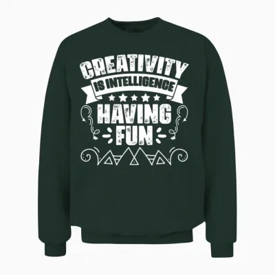 Awesome Creativity Is Intelligence Having Fun An Unisex Sweatshirt - Forest
