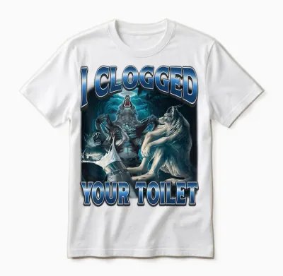 I Clogged Your Toilet Funny Alpha Wolf Meme Stupid Brainrot Unisex T-Shirt - White