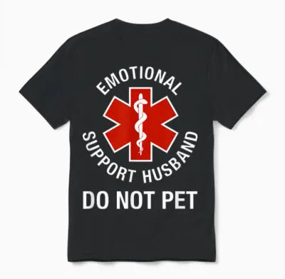 Do Not Pet Emotional Support Husband Funny Unisex T-Shirt - Black