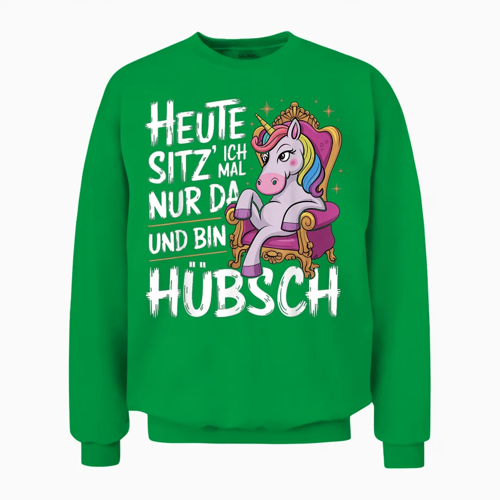Einhörner Heute Sitz´ Ich Mal Nur Da Und Bin Hübsch Einhorn Unisex Sweatshirt in Irish Green