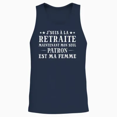 Je Suis à La Retraite Mon Patron Est Ma Femme Humour Papy Unisex Tank Top - Navy