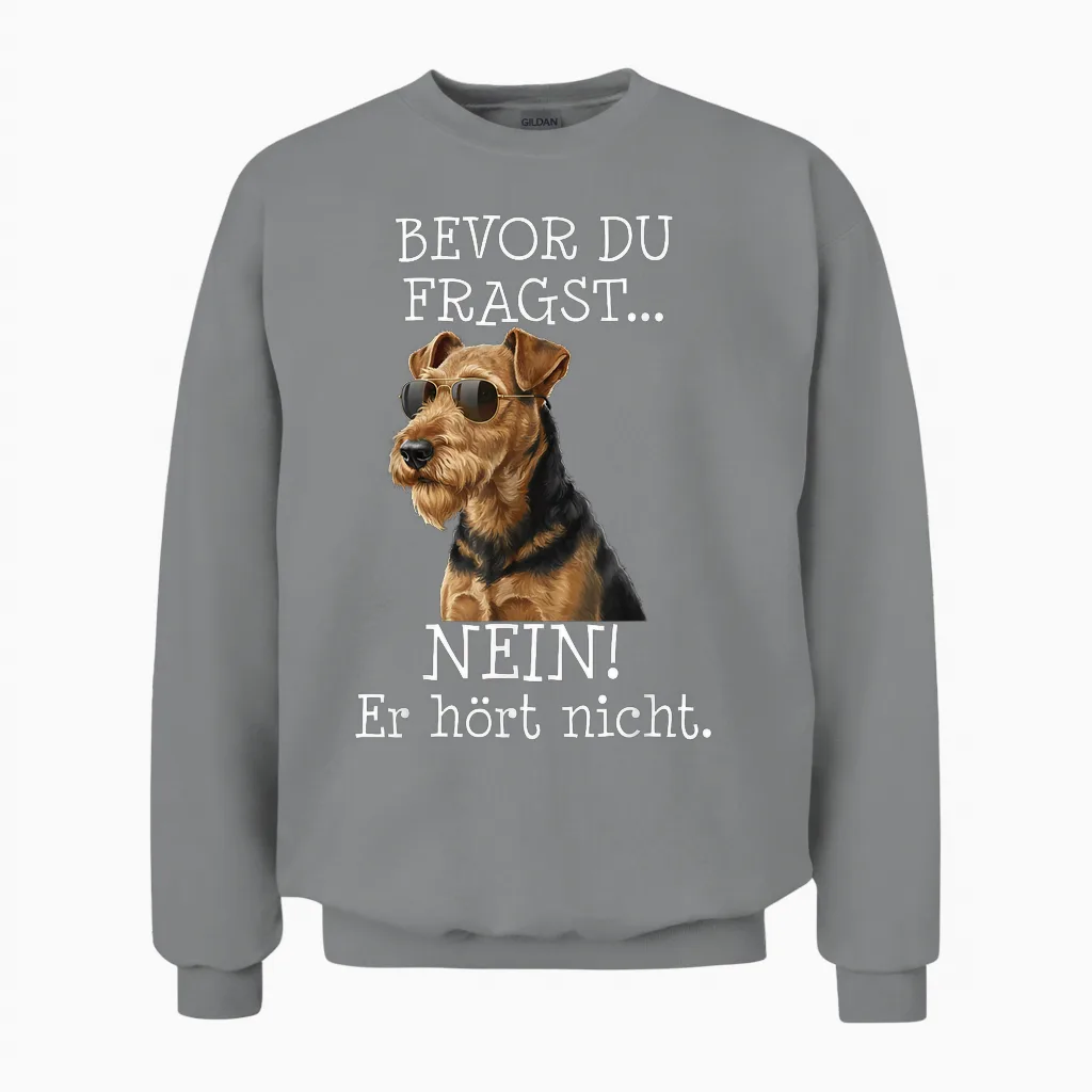 Bevor Du Fragst Airedale Terrier Lustiger Spruch Unisex Sweatshirt in Sport Grey