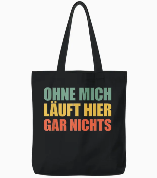 Ohne Mich Läuft Hier Gar Nichts Tote Bags in Black