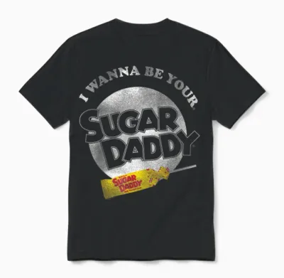 Sugar Daddy I Wanna Be Your Sugar Daddy Candy Unisex T-Shirt - Black