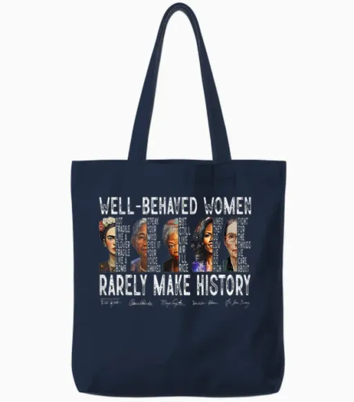 Well Behaved Women Rarely Make History Tote Bags in Navy