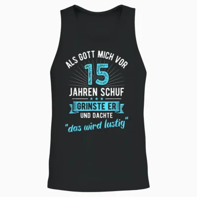 15. Geburtstag Als Gott Mich Vor 15 Jahren Schuf Unisex Tank Top - Black