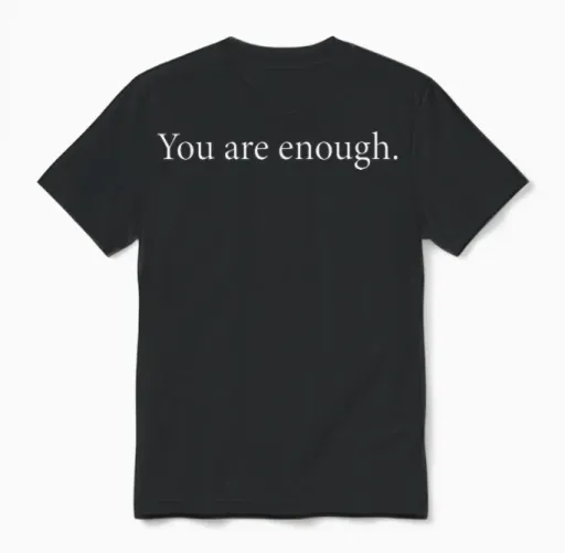 Dear Person Behind Me World Is a Better Place You Are Enough Unisex T-Shirt in Black