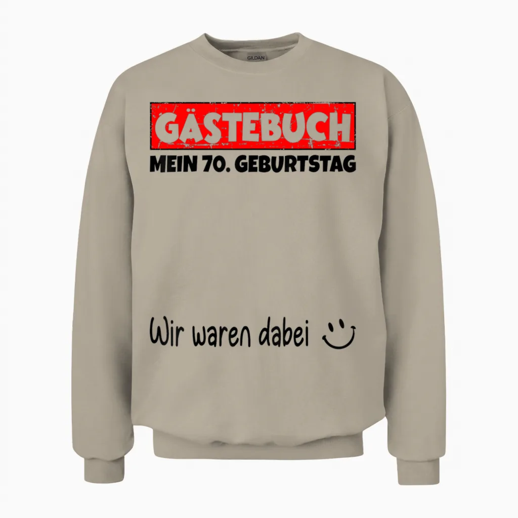 Guest Book Wir War Here My 70th Birthday T-Shirt, White, S Unisex Sweatshirt in Sand