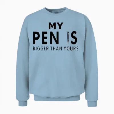 My Pen Is Bigger Than Yours Unisex Sweatshirt - Light Blue