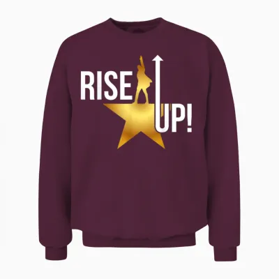 Rise Up Musical Theatre Nerd Musical Broadway Theater Geek Unisex Sweatshirt - Maroon