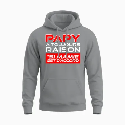 Gift Grandpa a Toujours Raison Humour Grandfather's Day Unisex Hoodie - Sport Grey