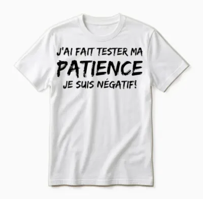 J'ai Fait Un Test De Patience Humour Beauf Phrase Drole Unisex T-Shirt - White