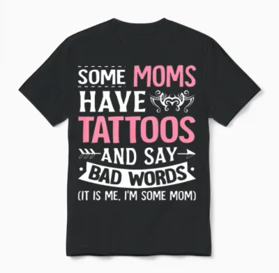 Moms Tattoos Bad Words Tattooed Inked Mom Unisex T-Shirt - Black