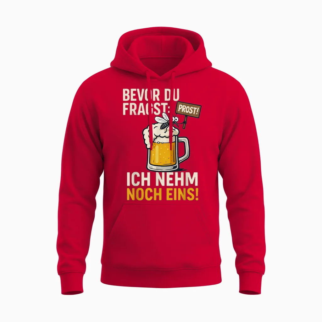 Bevor Du Fragst: Ich Nehm Noch Eins Oktoberfest Party Bier Unisex Hoodie in Red