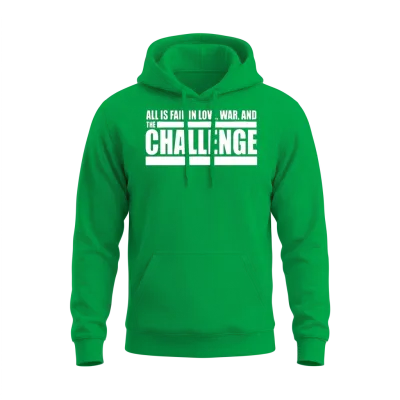 Challenge Quote - All Is Fair in Love, War and The Unisex Hoodie - Irish Green