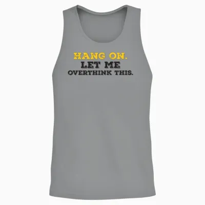 Funny Typography Funny Saying Unisex Tank Top - Sport Grey