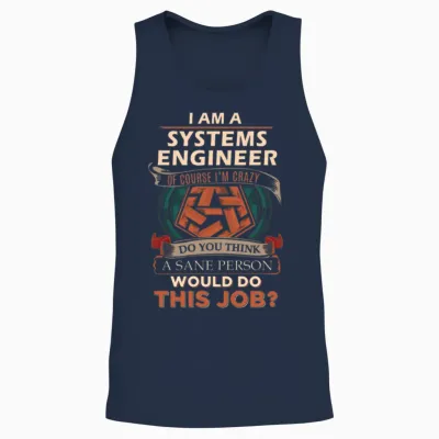 Systems Engineer T Shirt - Sane Person Gift Item T Unisex Tank Top - Navy