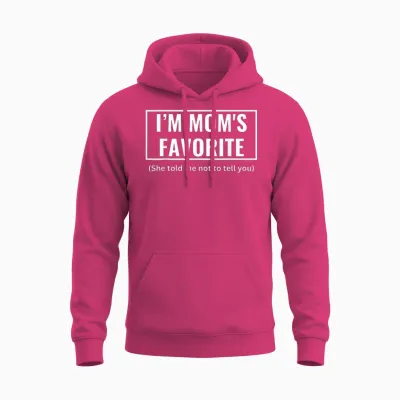 Funny I'm Mom's Favorite for Birthday Anniversary Unisex Hoodie - Heliconia