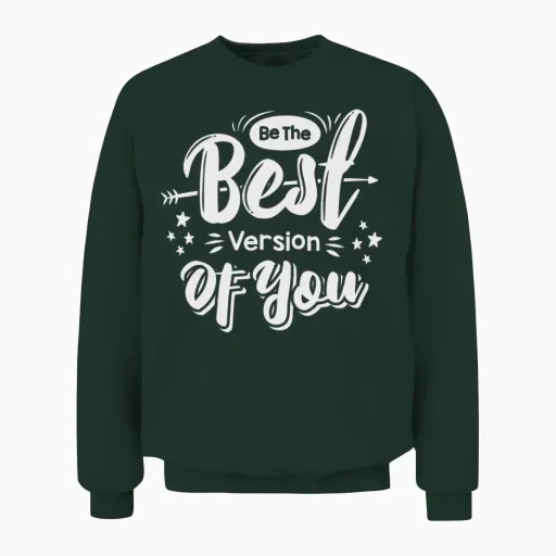 Be the Best Version of You Unisex Sweatshirt in Forest