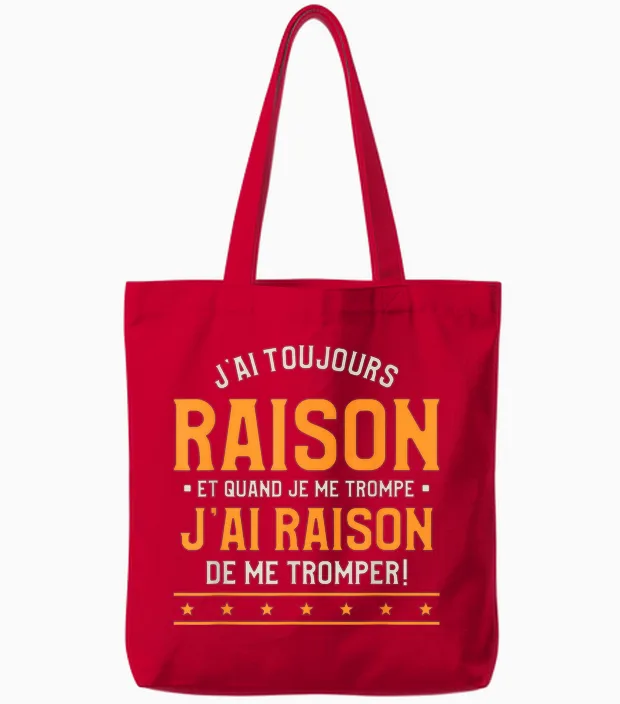 Je Ai Toujours Rison Et Quand Je Me Trompe T-Shirt, Black, S Tote Bags in Red