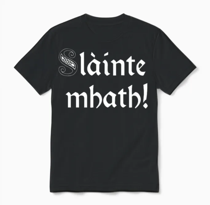 Slainte Mhath - Schottisch-Gälischer Toast Auf Gute Gesundheit Unisex T-Shirt in Black