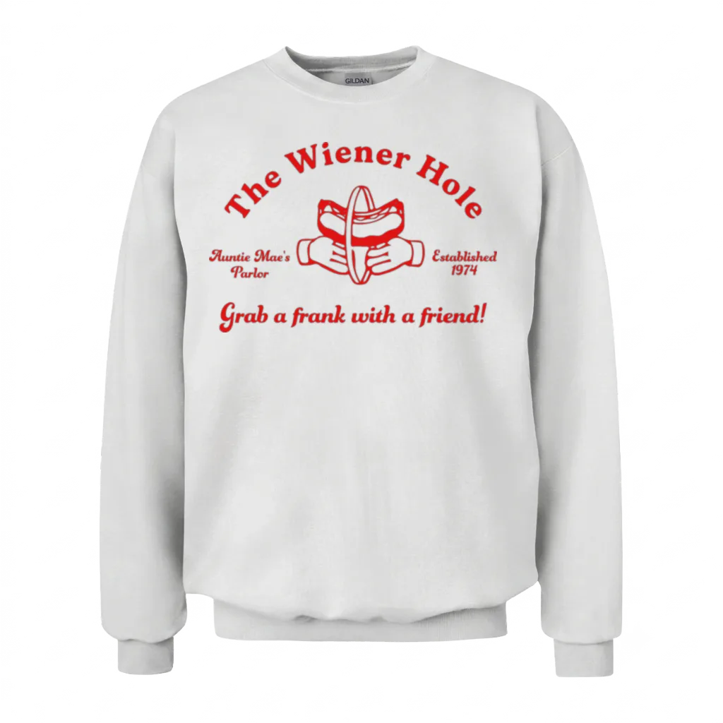 The Wiener Hole Grab a Frank with a Friend! Unisex Sweatshirt - White