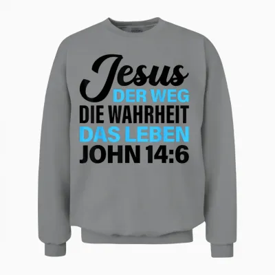 Bibel Vers Spruch Jesus Der Weg Die Wahrheit Das Leben Für C Unisex Sweatshirt - Sport Grey