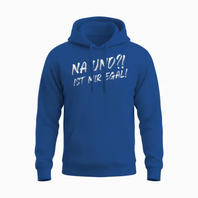 Funny T-Shirt with German Text "na Und Ist Mir Egal [german Language] Unisex Hoodie - Royal