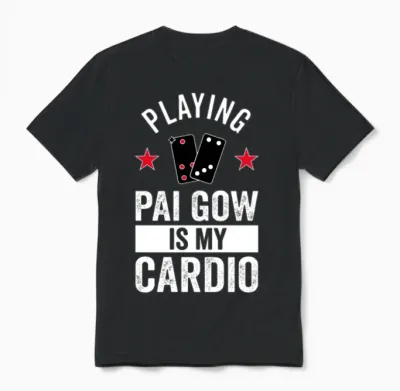 Playing Pai Gow Is My Cardio Unisex T-Shirt - Black