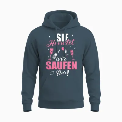 Sie Heiratet Wir Saufen Nur - Junggesellenabschied Unisex Hoodie - Dark Heather