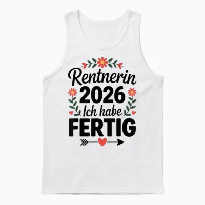 Rentnerin 2026 Rente Damen Ich Habe Fertig Unisex Tank Top - White