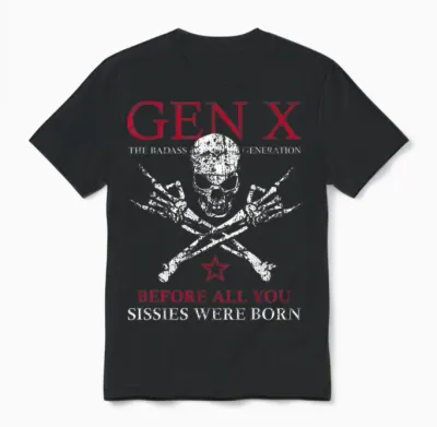 X Generation Before All You Sissie Were Born Skull Rock Hand Unisex T-Shirt - Black