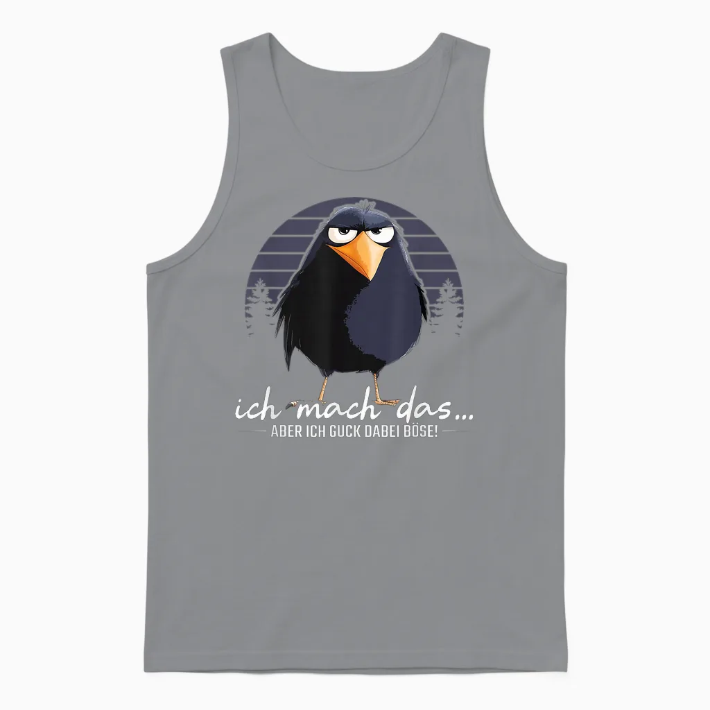 Ich Mach Das Aber Ich Guck Dabei Böse Lustig Rabe Spruch Unisex Tank Top in Sport Grey