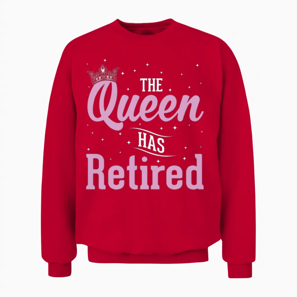 Funny Retirement Queen Retired Women Unisex Sweatshirt in Red