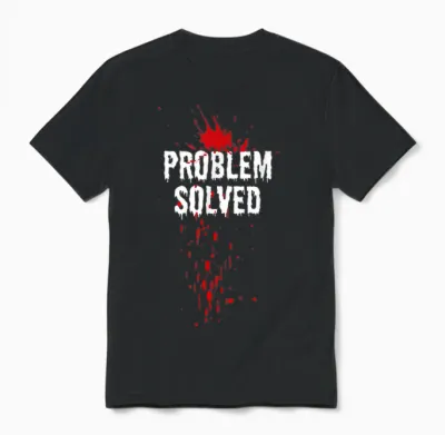 Bloody Problem Solved Blood Stain Halloween T-Shirt, Black, S Unisex T-Shirt - Black