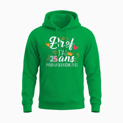 Bref J'ai 25 Ans 50 Years Birthday Gift Unisex Hoodie - Irish Green