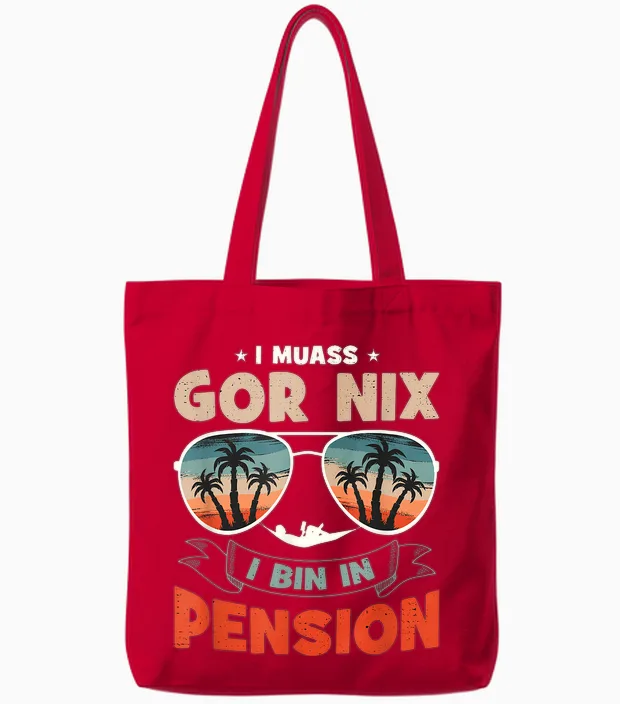 T-Shirt with German Text "ich Muss Gar Nichts Ich Bin in Pension", Black Tote Bags in Red