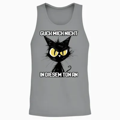 Spruch Katze Geschenk I Guck Mich Nicht in Diesem Ton An Unisex Tank Top - Sport Grey