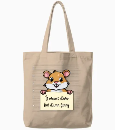 Hamster Was Not Clever but Funny Tote Bags - Natural