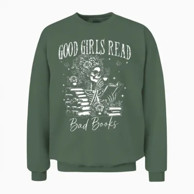 Good Girls Read Bad Books, Funny Smut Reader Dark Romance Unisex Sweatshirt - Military Green