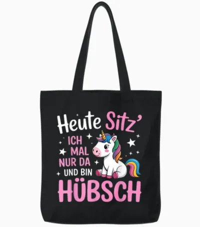 Heute Sitz Ich Mal Nur Da Und Bin Hübsch Einhorn Tote Bags - Black