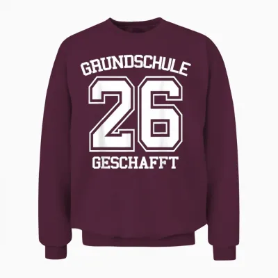 Grundschule Geschafft 2026 Grundschulabschluss Unisex Sweatshirt - Maroon