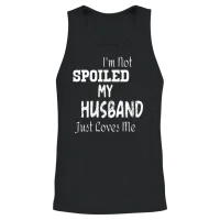 I'm Not Spoiled My Husband Just Loves Me Unisex Tank Top - Black – 2