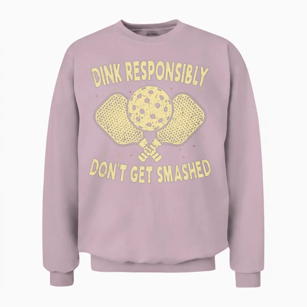 Funny Vintage Dink Responsibly Don't Get Smashed P Unisex Sweatshirt in Light Pink