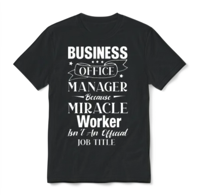 Funny Gag Gift for a Business Office Manager Unisex T-Shirt - Black