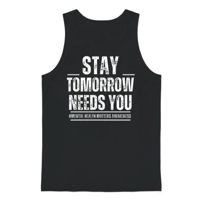 Stay Tomorrow Needs You Unisex Tank Top - Black