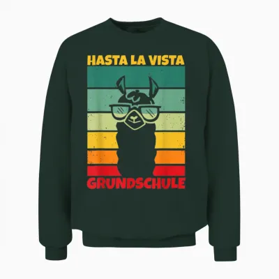 Hasta La Vista Grundschule Geschafft 2026 Unisex Sweatshirt - Forest