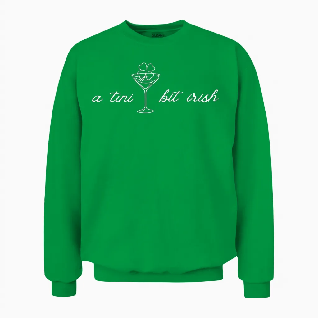 A Tini Bit Irish Lucky Shamrock Ireland St.patrick's Day Unisex Sweatshirt in Irish Green